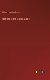 Cover image for Vestiges of the Molten Globe