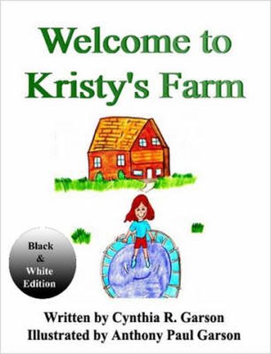 Cover image for Welcome to Kristy's Farm: Book I (Black and White Version)