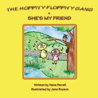 Cover image for The Hoppity Floppity Gang in She's My Friend