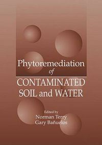 Cover image for Phytoremediation of Contaminated Soil and Water