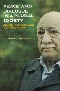 Cover image for Peace & Dialogue in a Plural Society: Contributions of the Hismet Movement at a Time of Global Tensions