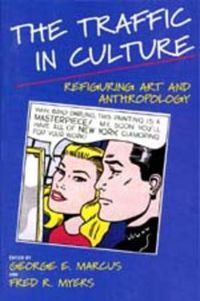 Cover image for The Traffic in Culture: Refiguring Art and Anthropology