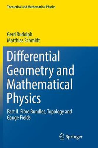 Cover image for Differential Geometry and Mathematical Physics: Part II. Fibre Bundles, Topology and Gauge Fields