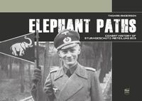 Cover image for Elephant Paths: Combat History of Sturmgeschutz-Abteilung 203