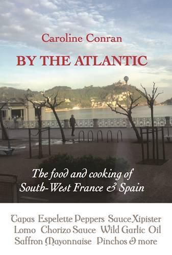 Cover image for By the Atlantic: The Intense Flavours of South West France and Spain