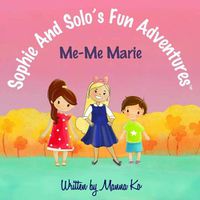 Cover image for Sophie And Solo's Fun Adventures: Me-Me Marie