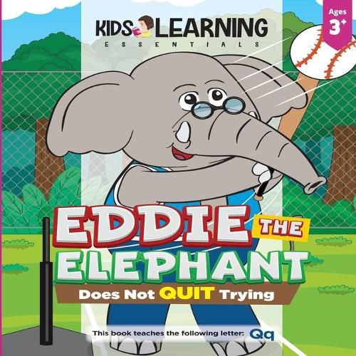 Eddie The Elephant Does Not Quit Trying: Have you ever quit because you struggled with something? See what Eddie The Elephant shows us we can do to not quit trying!