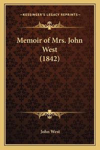 Cover image for Memoir of Mrs. John West (1842)