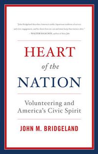 Cover image for Heart of the Nation: Volunteering and America's Civic Spirit