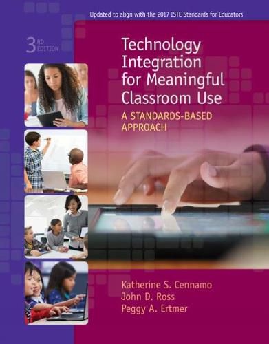 Cover image for Technology Integration for Meaningful Classroom Use: A Standards-Based Approach