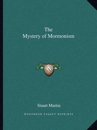 Cover image for The Mystery of Mormonism