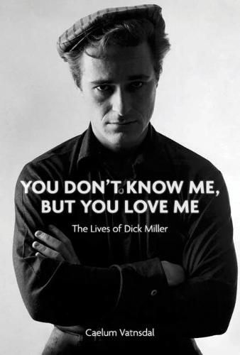 Cover image for You Don't Know Me, But You Love Me: The Lives of Dick Miller
