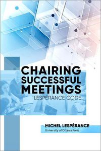 Cover image for Chairing Successful Meetings: Lesperance Code