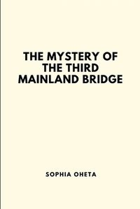 Cover image for The Mystery of the Third Mainland Bridge