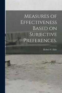 Cover image for Measures of Effectiveness Based on Subjective Preferences.