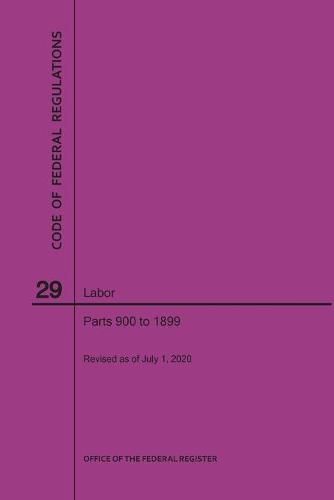 Cover image for Code of Federal Regulations Title 29, Labor, Parts 900-1899, 2020