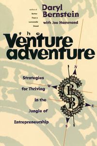 Cover image for The Venture Adventure: Strategies For Thriving In The Jungle Of Entrepreneurship