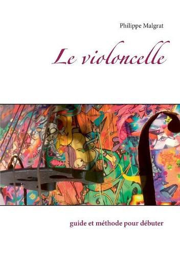 Cover image for Le violoncelle: guide et methode pour debuter