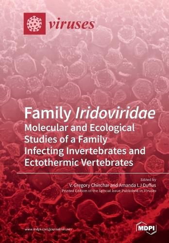 Cover image for Family Iridoviridae: Molecular and Ecological Studies of a Family Infecting Invertebrates and Ectothermic Vertebrates