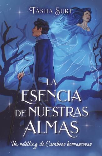 Cover image for Esencia de Nuestras Almas, La. Un Retelling de Cumbres Borrascosas
