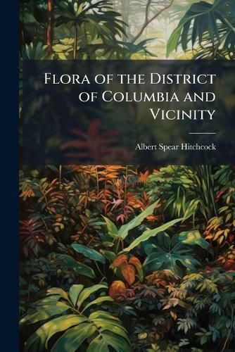 Cover image for Flora of the District of Columbia and Vicinity