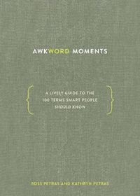 Cover image for Awkword Moments: A Lively Guide to the 100 Terms Smart People Should Know