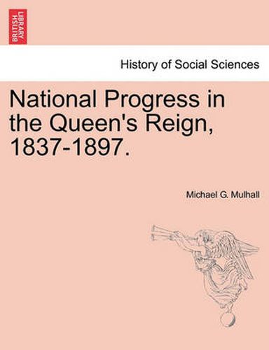 Cover image for National Progress in the Queen's Reign, 1837-1897.