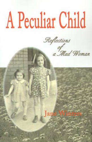 Cover image for A Peculiar Child: Reflections of a Mad Woman