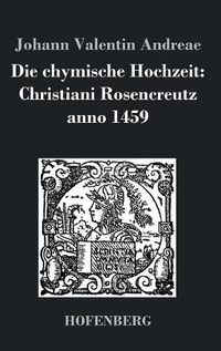 Cover image for Die chymische Hochzeit: Christiani Rosencreutz anno 1459