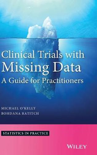 Cover image for Clinical Trials with Missing Data - A Guide for Practitioners