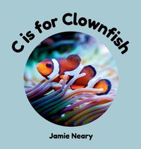 Cover image for C is for Clownfish