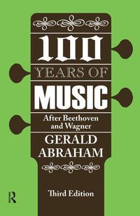 Cover image for One Hundred Years of Music: After Beethoven and Wagner