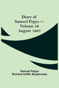 Cover image for Diary of Samuel Pepys - Volume 56: August 1667