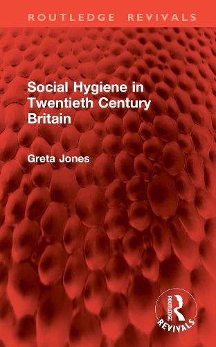 Social Hygiene in Twentieth Century Britain