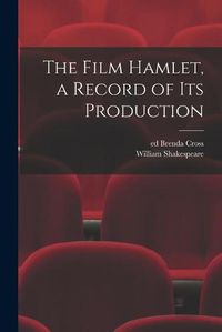 Cover image for The Film Hamlet, a Record of Its Production