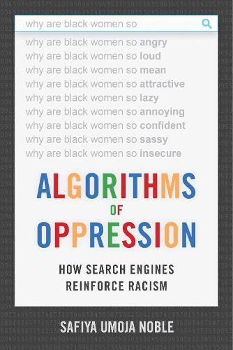 Cover image for Algorithms of Oppression: How Search Engines Reinforce Racism