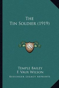 Cover image for The Tin Soldier (1919) the Tin Soldier (1919)