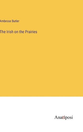 Cover image for The Irish on the Prairies