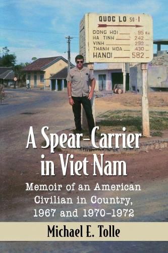 Cover image for A Spear-Carrier in Viet Nam: Memoir of an American Civilian in Country, 1967 and 1970-1972