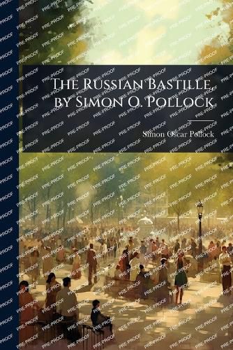 Cover image for The Russian Bastille, by Simon O. Pollock