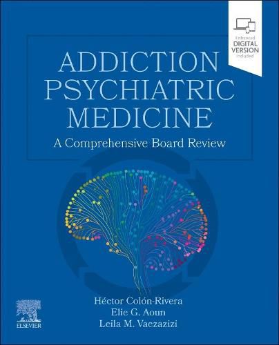 Cover image for Addiction Psychiatric Medicine: A Comprehensive Board Review