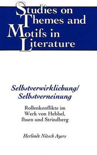 Cover image for Selbstverwirklichung/Selbstverneinung: Rollenkonflikte Im Werk von Hebbel, Ibsen und Strindberg