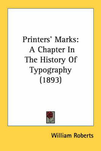Cover image for Printers' Marks: A Chapter in the History of Typography (1893)
