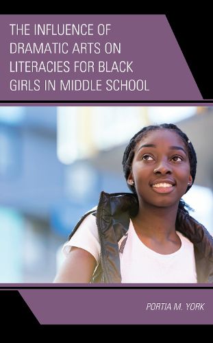 Cover image for The Influence of Dramatic Arts on Literacies for Black Girls in Middle School