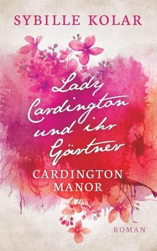 Cover image for Lady Cardington und ihr Gartner: Cardington Manor