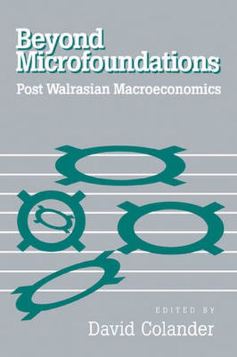 Cover image for Beyond Microfoundations: Post Walrasian Economics