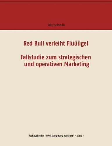 Cover image for Red Bull verleiht Fluuugel - Fallstudie zum strategischen und operativen Marketing