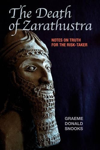 Cover image for The Death of Zarathustra: Notes on Truth for the Risk-Taker