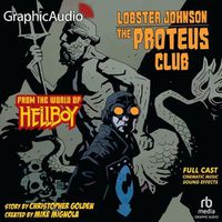 Cover image for Lobster Johnson: The Proteus Club [Dramatized Adaptation]