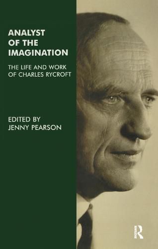 Analyst of the Imagination: The Life and Work of Charles Rycroft